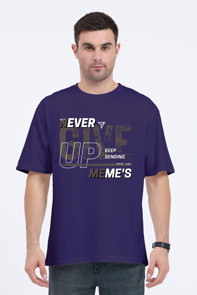 Never Give Up Meme Oversized T-Shirt