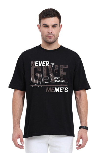 Never Give Up Meme  Oversized T-Shirt