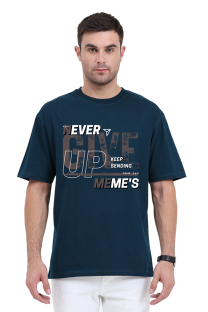 Never Give Up Meme  Oversized T-Shirt
