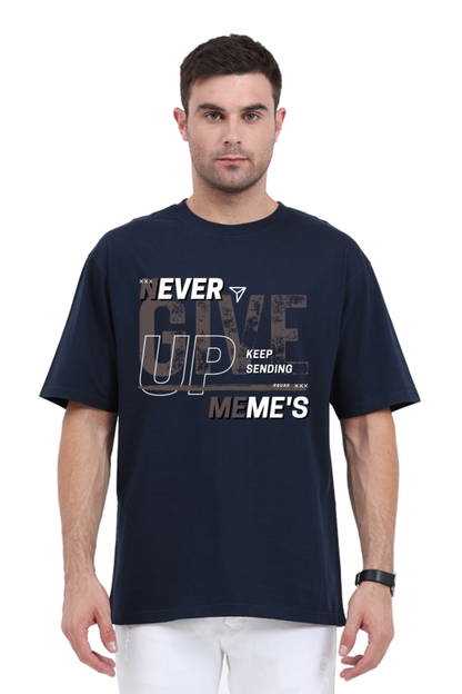 Never Give Up Meme  Oversized T-Shirt